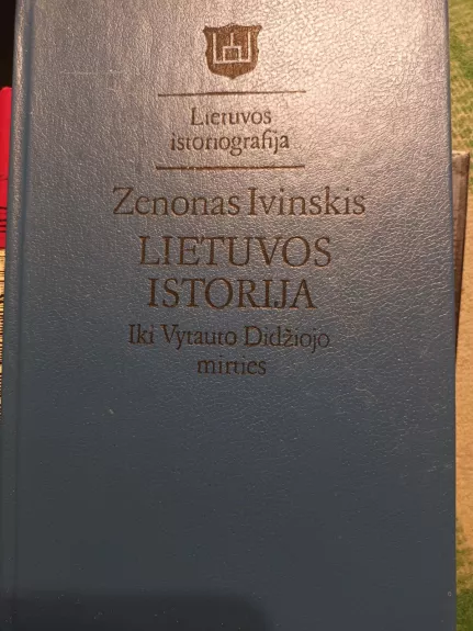 Lietuvos istorija iki Vytauto Didžiojo mirties - Zenonas Ivinskis, knyga