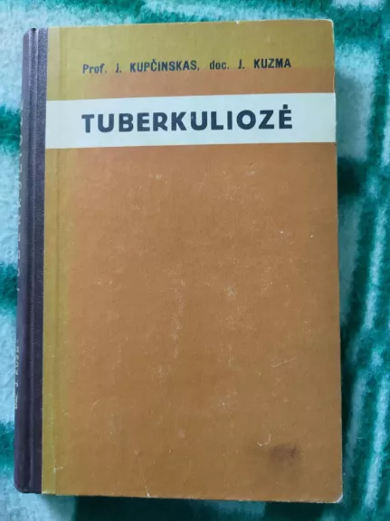 Tuberkuliozė - J Kupčinskas, knyga