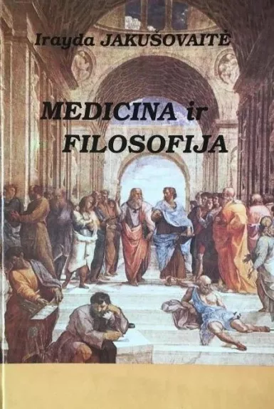 Medicina ir filosofija - Irayda Jakušovaitė, knyga