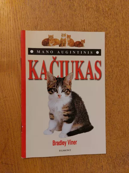 Mano augintinis: kačiukas - Bradley Viner, knyga