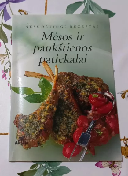 Mėsos ir paukštienos patiekalai. Nesudėtingi receptai