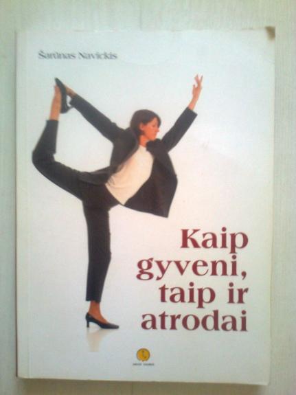 Kaip gyveni, taip ir atrodai - Šarūnas Navickis, knyga