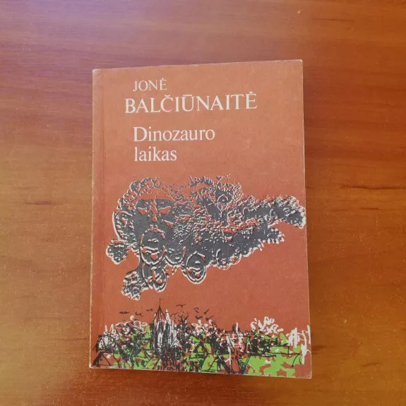 Dinozauro laikas - Jonė Balčiūnaitė, knyga 1