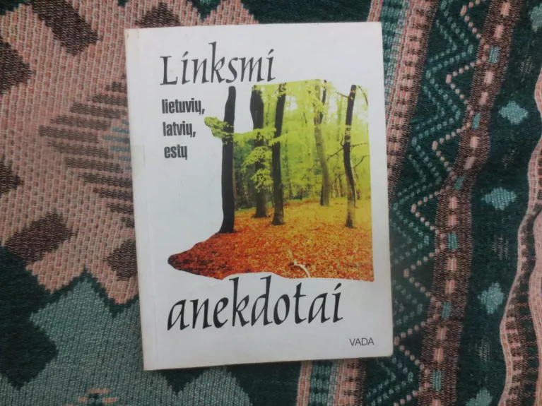 Linksmi lietuvių, latvių, estų anekdotai - Autorių Kolektyvas, knyga