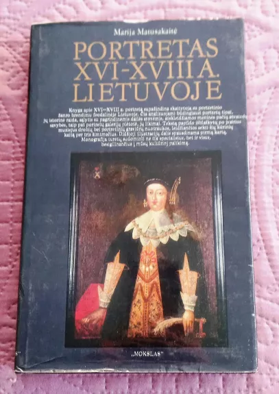 Portretas XVI-XVIII a. Lietuvoje - Marija Matušakaitė, knyga