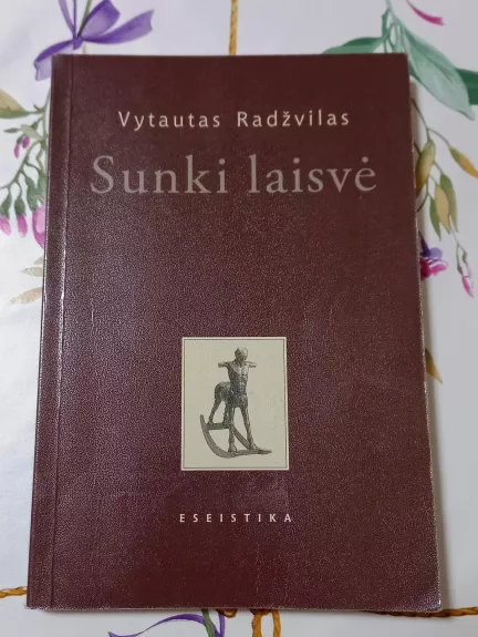 Sunki laisvė - Vytautas Radžvilas, knyga