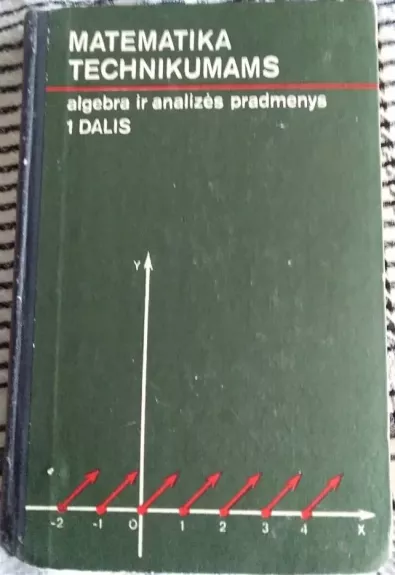 Matematika technikumams (1 dalis) - M. Kačenovskis, knyga