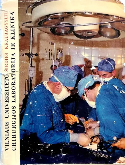 Vilniaus universiteto širdies-kraujagyslių chirurgijos laboratorija ir klinika - Autorių Kolektyvas, knyga