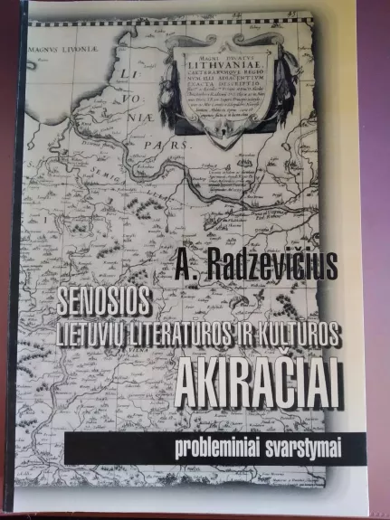 Senosios lietuvių literatūros ir kultūros akiračiai - Algimantas Radzevičius, knyga