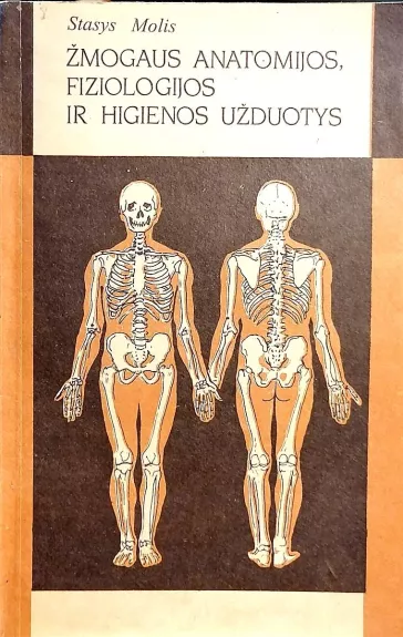 Žmogaus anatomijos, fiziologijos ir higienos užduotys - Laima Molienė, Stasys  Molis, knyga