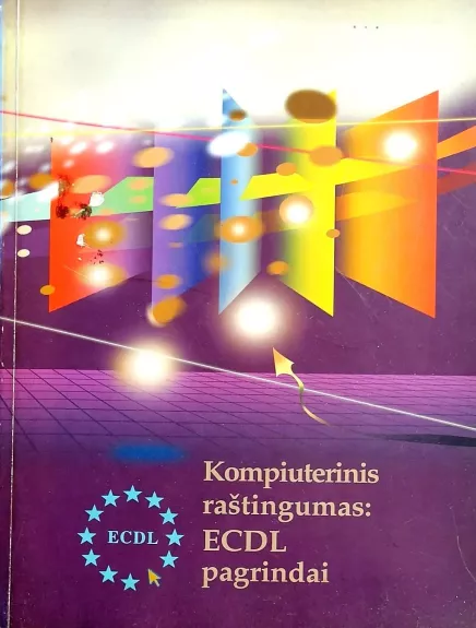 Kompiuterinis raštingumas: ECDL pagrindai - Autorių Kolektyvas, knyga