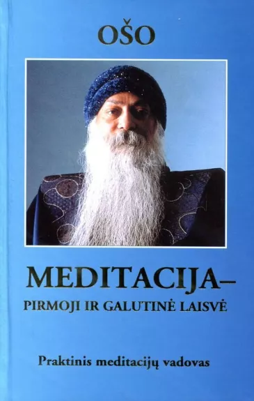 Meditacija - pirmoji ir galutinė laisvė - Autorių Kolektyvas, knyga