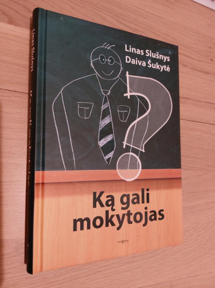 Ką gali mokytojas - Linas Slušnys, knyga