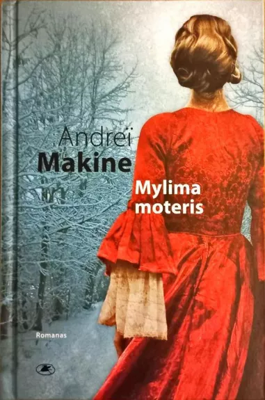 Mylima moteris - Andrei Makine, knyga