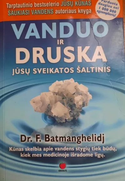 Vanduo ir druska jūsų sveikatos šaltinis - Dr. F. Batmanghelidj, knyga