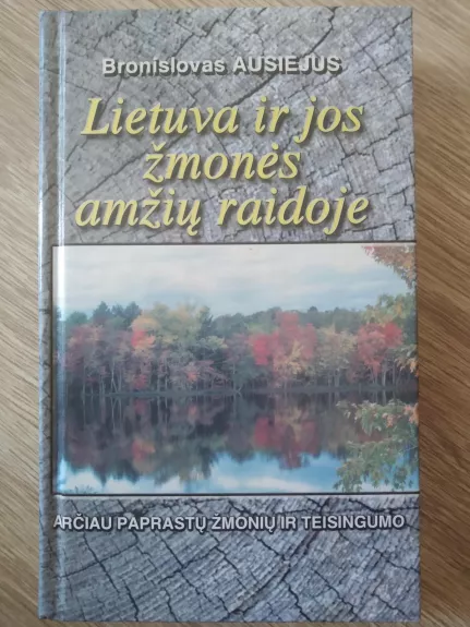Lietuva ir jos žmonės amžių raidoje - Bronislovas Ausiejus, knyga