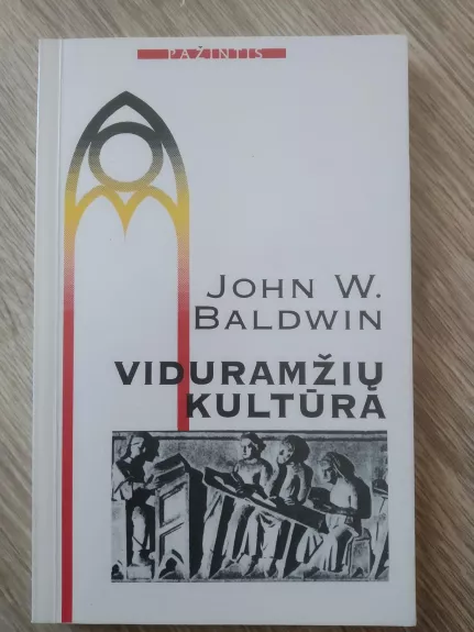 Viduramžių kultūra 1000-1300 - John W. Baldwin, knyga