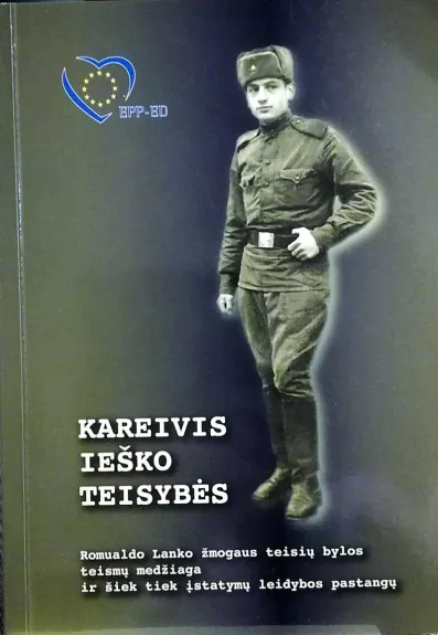 Kareivis ieško teisybės - A. Šiušaitė, knyga