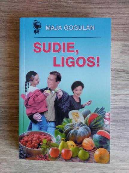 Sudie, ligos!