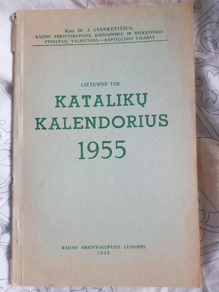 Lietuvos TSR katalikų kalendorius 1955 - J. Stankevičius, knyga