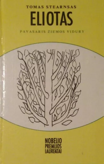 Eliotas. Pavasaris žiemos vidury - Tomas Stearnsas, knyga