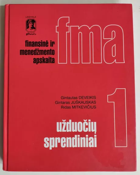 Finansinė ir menedžmento apskaita. Užduočių sprendiniai (1 dalis) - G. Deveikis ,G. Juškauskas,R Mitkevičius, knyga