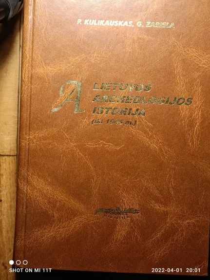 Lietuvos archeologijos istorija (iki 1945 m.) - P. Kulikauskas, R.  Kulikauskienė, A.  Tautavičius, knyga