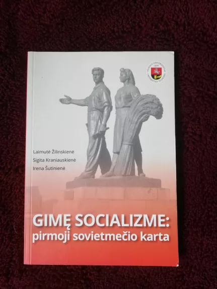 Gimę socializme: pirmoji sovietmečio karta - Laimutė Žilinskienė, knyga 1