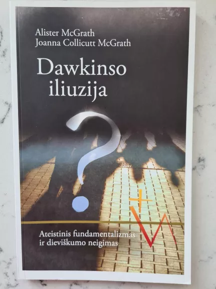 Dawkinso iliuzija - Alister McGrath, knyga