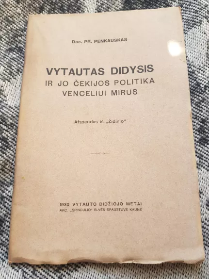 Vytautas Didysis ir jo Čekijos politika Venceliui mirus - Pr. Penkauskas, knyga