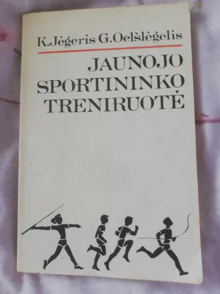 Jaunojo sportininko treniruotė - K. Jėgeris,G.  Oelšlėgeris, knyga