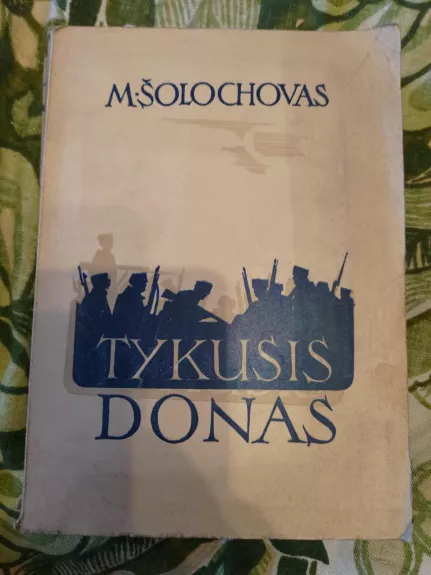 Tykusis Donas (III tomas) - M. Šolochovas, knyga