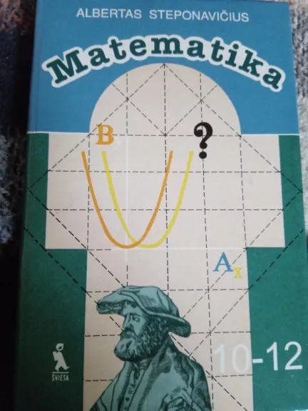 Matematika. Vadovėlis X-XII klasei