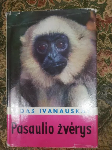 PASAULIO ŽVĖRYS  ( 1973 m. ) - Tadas Ivanauskas, knyga