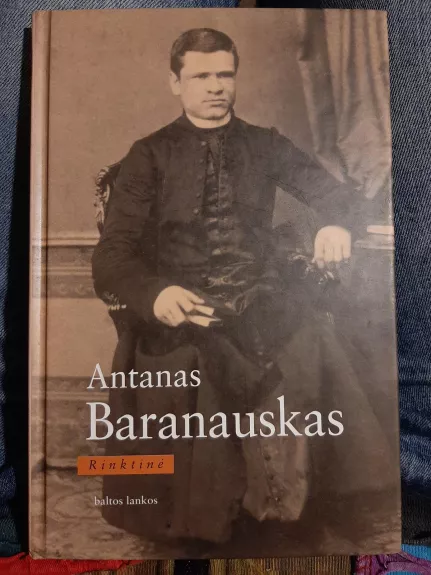 Antanas Baranauskas. Rinktinė - Antanas Baranauskas, knyga