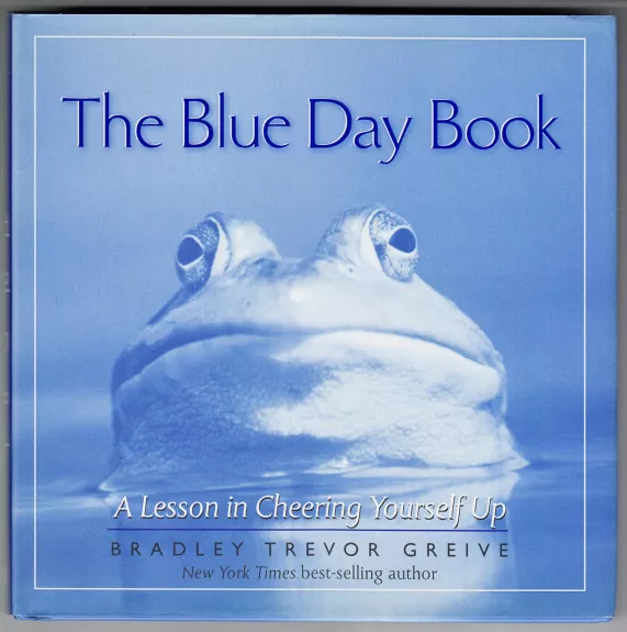 The Blue Day Book: A Lesson in Cheering Yourself Up - Bradley Trevor Greive, knyga