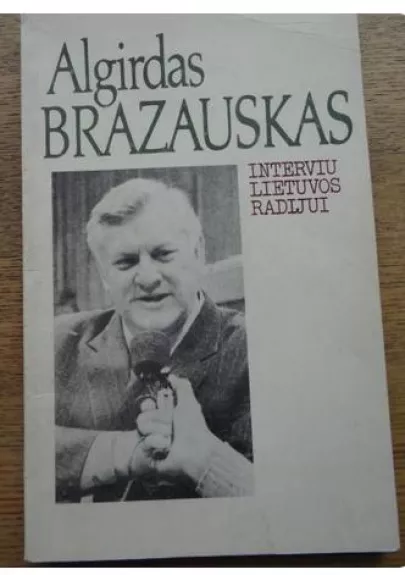 Interviu Lietuvos radijui - Algirdas Brazauskas, knyga