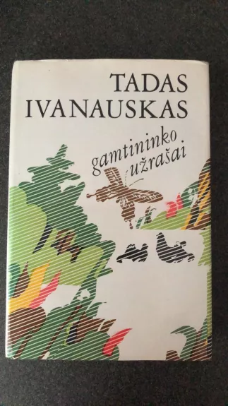 Gamtininko užrašai - Tadas Ivanauskas, knyga