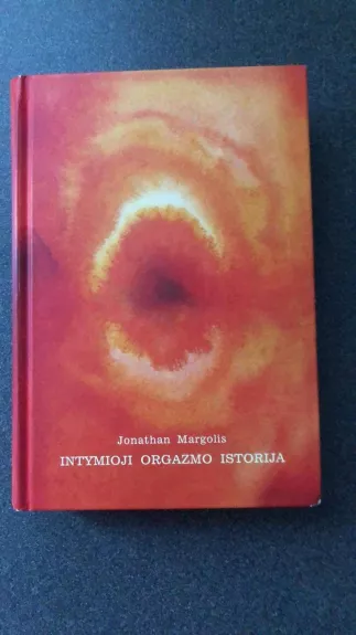 Intymioji orgazmo istorija - J. Margolis, knyga