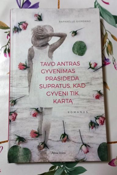 Tavo antras gyvenimas prasideda supratus, kad gyveni tik kartą