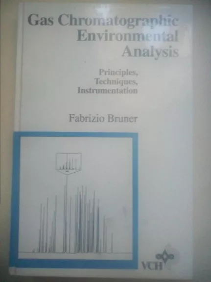 Gas chromatographic entironmental analysis Principles, techniques, instrumentation - Fabrizio Bruner, knyga 1