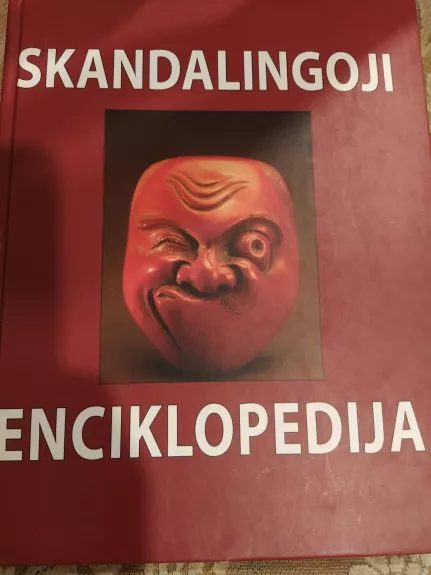 Skandalingoji enciklopedija - Autorių Kolektyvas, knyga