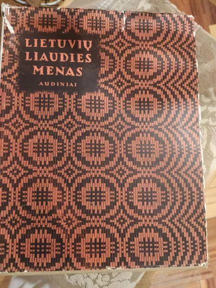 Lietuvių liaudies menas. Audiniai (I knyga)