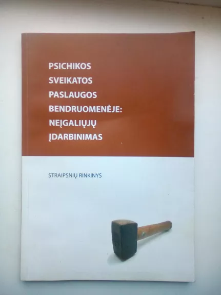 Psichikos sveikatos paslaugos bendruomenėje: neįgaliųjų įdarbinimas - Arūnas Germanavičius, knyga 1