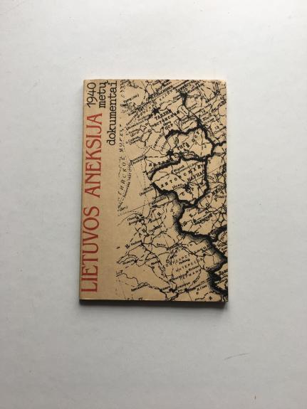 Lietuvos aneksija: 1940 metų dokumentai