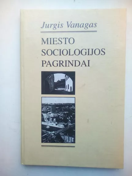 Miesto sociologijos pagrindai - Jurgis Vanagas, knyga 1