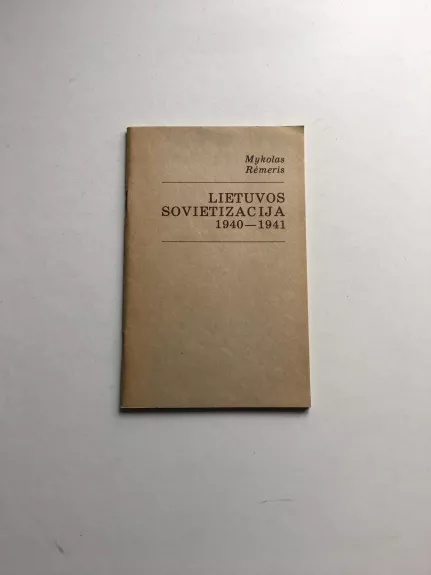 Lietuvos sovietizacija 1940-1941 - Mykolas Romeris, knyga