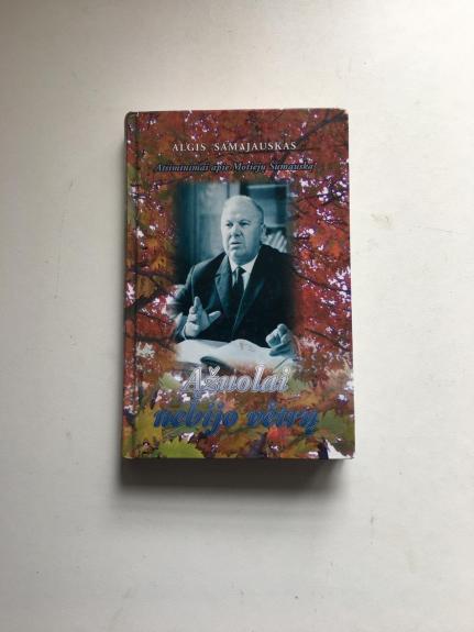 Ąžuolai nebijo vėtrų; atsiminimai apie Motiejų Šumauską