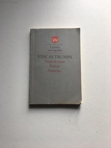 Napoleonas. Baltija. Amerika