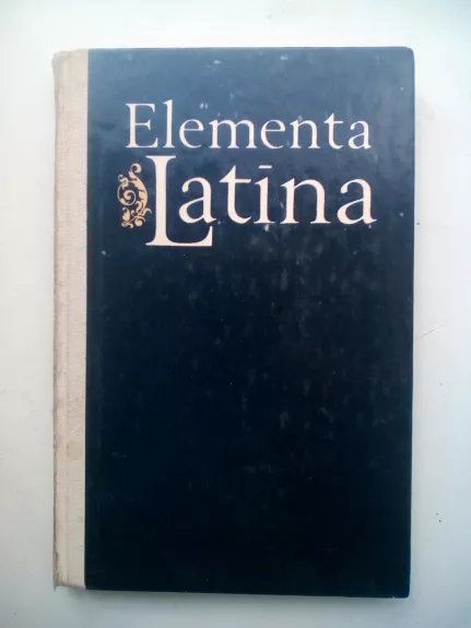 Elementa Latina - Autorių Kolektyvas, knyga 1